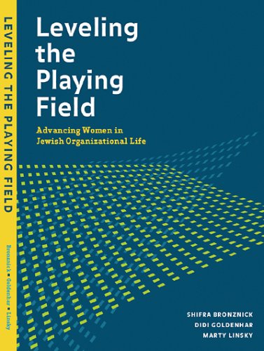 Stock image for Leveling the Playing Field: Advancing Women in Jewish Organizational Life for sale by Better World Books