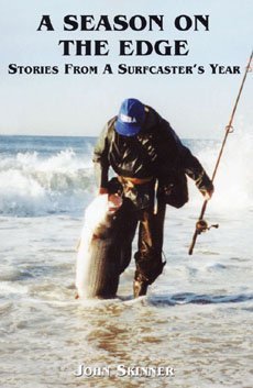 A Season on the Edge (Stories From a Surfcaster's Year) (9780615177403) by John Skinner