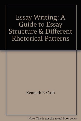 Stock image for Essay Writing : A Guide to Essay Structure and Different Rhetorical Patterns for sale by Better World Books