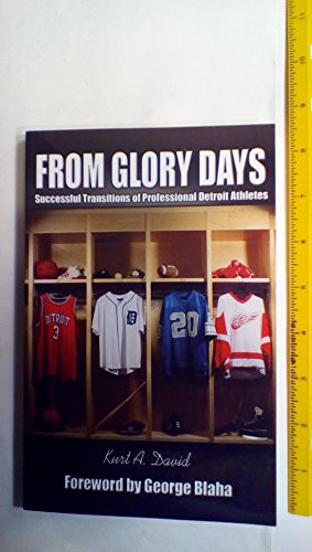 Stock image for FROM GLORY DAYS - Successful Transitions of Professional Detroit Athletes for sale by BookHolders