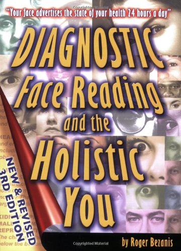 Beispielbild fr Diagnostic Face Reading and the Holistic You, Revised 3rd Edition zum Verkauf von HPB-Diamond