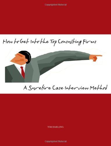 9780615183930: How to Get Into the Top Consulting Firms: A Surefire Case Interview Method