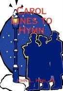Beispielbild fr Carol Lines to Hymn zum Verkauf von PBShop.store US