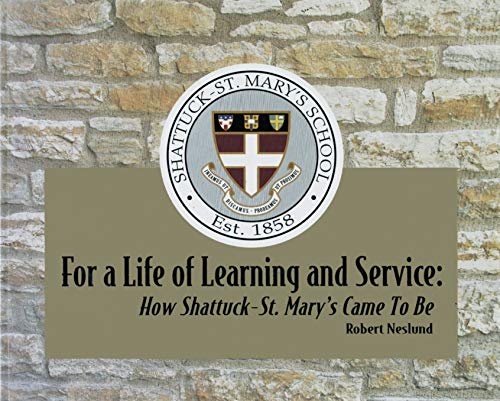 Imagen de archivo de For a Life of Learning and Service : How Shattuck-St. Mary's Came To Be a la venta por HPB-Emerald