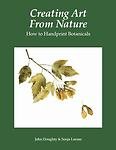 Imagen de archivo de Creating Art from Nature - How to Handprint Botanicals a la venta por GF Books, Inc.