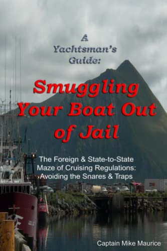 9780615186924: A Yachtsman's Guide: Smuggling Your Boat Out of Jail: Smuggling Your Boat Out of Jail