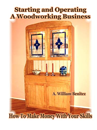 Beispielbild fr Starting and Operating A Woodworking Business: How to Make Money with Your Skills zum Verkauf von Better World Books