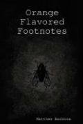 Orange Flavored Footnotes - Barbosa, Matthew