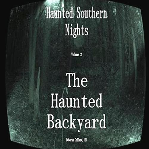 Haunted Southern Nights Vol.2, the Haunted Backyard - Collard, Deborah