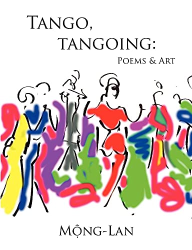Tango, Tangoing : Poems & Art - Mong-Lan