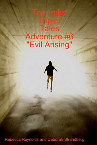 9780615188140: Trammler Triplet Tales Adventure #6 "Evil Arising"