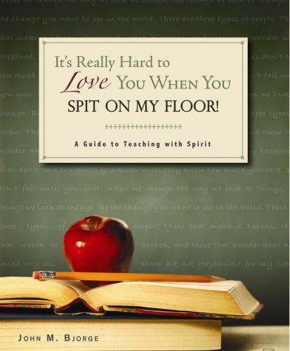 Beispielbild fr It's Really Hard to Love You When You Spit on my Floor! A Guide to Teaching with Spirit zum Verkauf von BookHolders