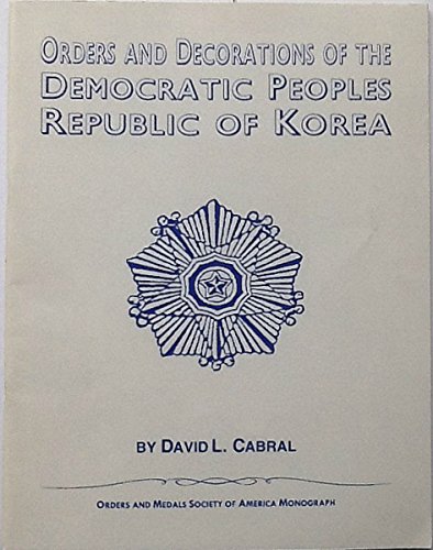 Stock image for Orders, Decorations, and Medals of the Democratic People's Republic of Korea [North Korea] (Autographed) for sale by DBookmahn's Used and Rare Military Books