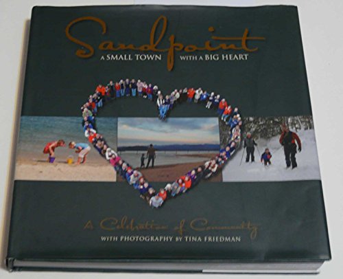 9780615194783: Sandpoint: A Small Town with a Big Heart: A Celebration of Community