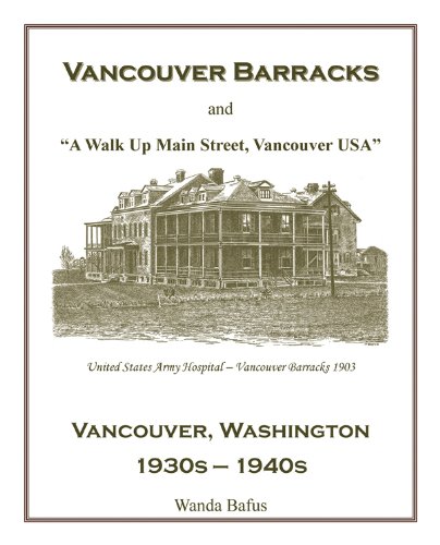 Vancouver Barracks and a Walk Up Main Street, Vancouver USA