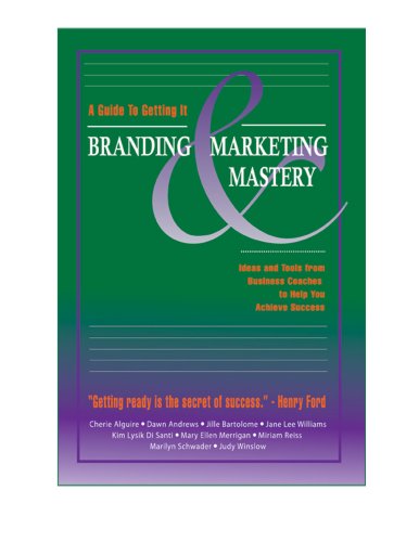 Stock image for A Guide to Getting It: Branding & Marketing Mastery for sale by Half Price Books Inc.