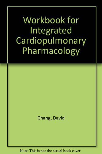 Workbook for Integrated Cardiopulmonary Pharmacology (9780615198798) by Unknown Author