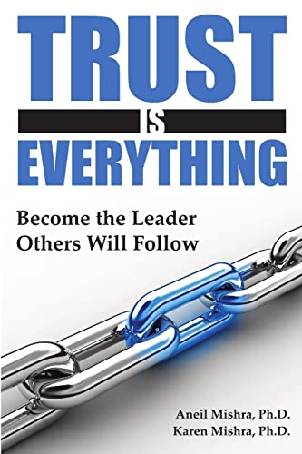 Stock image for Trust is Everything: Become the Leader Others will Follow for sale by ThriftBooks-Dallas
