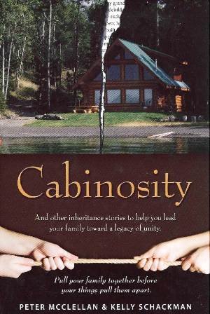 CABINOSITY: And Other Inheritance Stories to Help You Lead Your Family Toward a Legacy of Unity -...