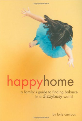 9780615202587: happyhome: a family's guide to finding balance in a dizzybusy world