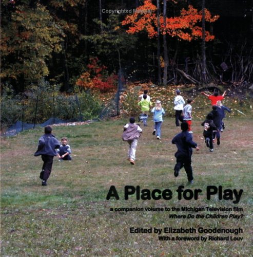 Beispielbild fr A Place for Play : A Companion Volume to the Michigan Television Film "Where Do the Children Play?" zum Verkauf von Better World Books