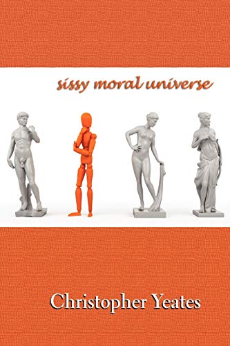 Sissy Moral Universe - Christopher Yeates