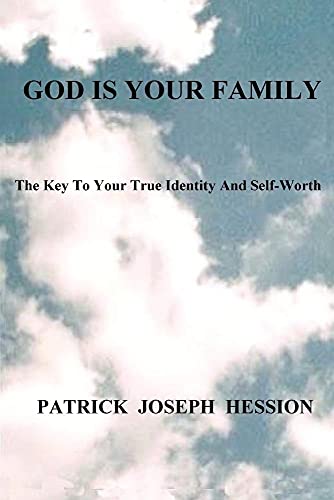 Stock image for God Is Your Family: The Key to Your True Identity and Self Worth for sale by Revaluation Books