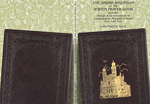 9780615204017: The Americanization of the Jewish Prayer Book and the Liturgical Development of Congregation Ahawath Chesed, New York City