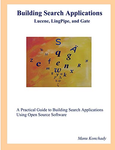 Stock image for Building Search Applications: Lucene, Lingpipe, and Gate for sale by SecondSale
