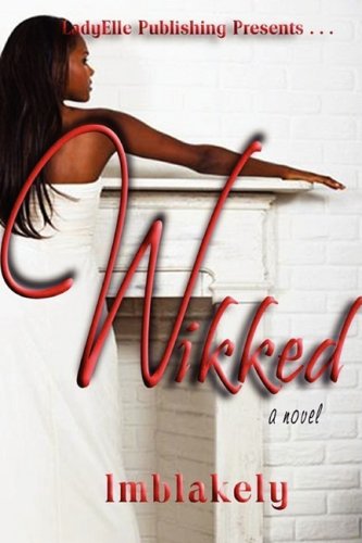 9780615204543: Wikked-A Novel