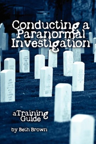 Beispielbild fr Conducting a Paranormal Investigation - A Training Guide zum Verkauf von ThriftBooks-Dallas