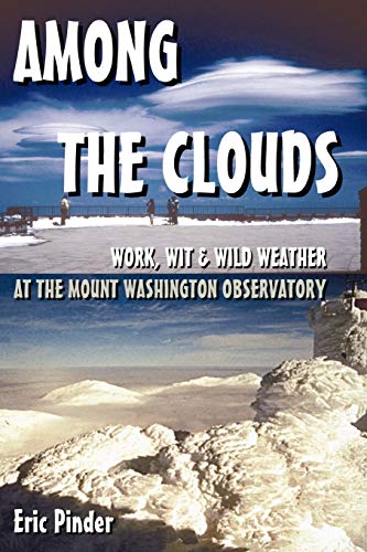 9780615204598: Among the Clouds: Work, Wit & Wild Weather at the Mount Washington Observatory