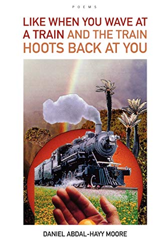 Beispielbild fr Like When You Wave at a Train / Poems zum Verkauf von Ria Christie Collections