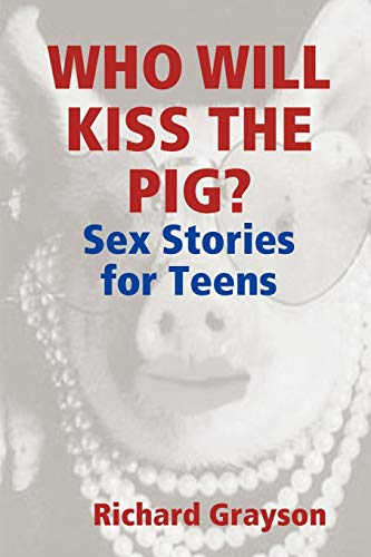 Imagen de archivo de Who Will Kiss the Pig?: Sex Stories for Teens a la venta por AwesomeBooks