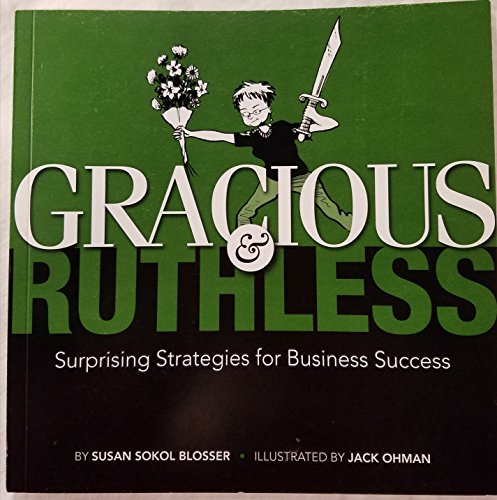 Imagen de archivo de Gracious Ruthless: Surprising Strategies for Business Success a la venta por Goodwill Books