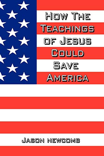 9780615206509: How the Teachings of Jesus Could Save America