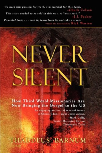 Stock image for Never Silent : How Third World Missionaries are Bringing the Gospel to the US for sale by Better World Books