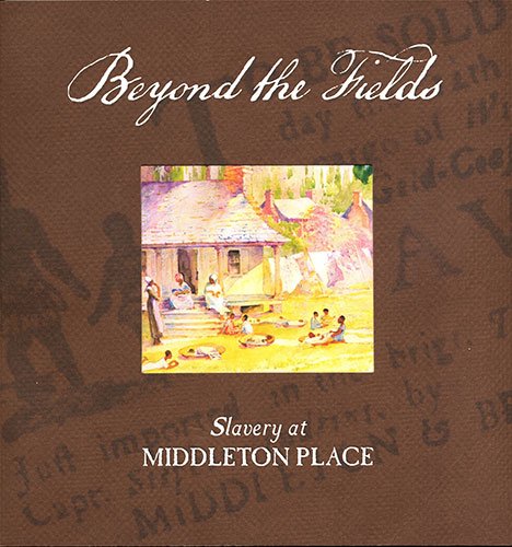 Stock image for Beyond the Fields: Slavery at Middleton Place for sale by Goodwill of Colorado