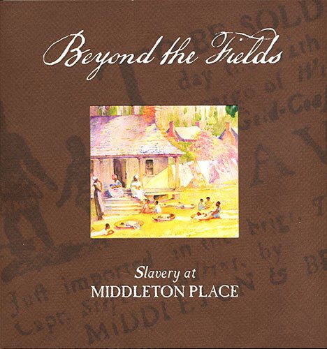 Stock image for Beyond the Fields: Slavery at Middleton Place for sale by ThriftBooks-Atlanta