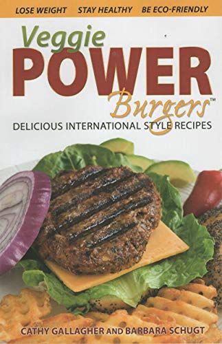 Stock image for Vegie Power Burgers Delicious International Style Recipes [Paperback] Cathy Gallagher and Barbara Schugt for sale by Turtlerun Mercantile