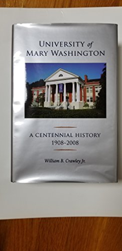 9780615210155: University of Mary Washington: A Centennial History, 1908-2008 by Crawley, Wi...