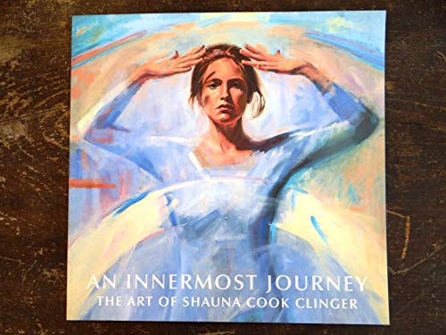 Beispielbild fr An Innermost Journey: The Art of Shauna Cook Cling zum Verkauf von N. Fagin Books