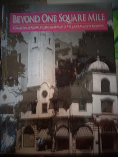 Stock image for Beyond One Square Mile, a Collection of Recipes Celebrating 60 Years of the Junior League of Bronxville for sale by SecondSale