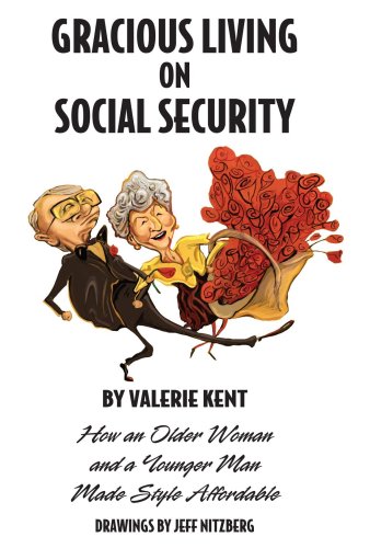 Beispielbild fr Gracious Living on Social Security: How an Older Woman and a Younger Man Made Style Affordable zum Verkauf von ThriftBooks-Atlanta