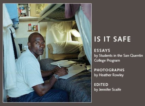 Stock image for Is It Safe? Essays by Students in the San Quentin College Program for sale by Better World Books