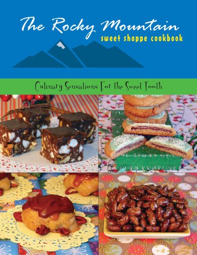 Beispielbild fr The Rocky Mountain Sweet Shoppe CookPatty Ross and Amy Larson (2008) Hardcover zum Verkauf von -OnTimeBooks-