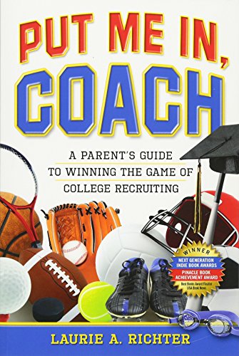 Stock image for Put Me In, Coach: A Parent's Guide to Winning the Game of College Recruiting for sale by Jenson Books Inc