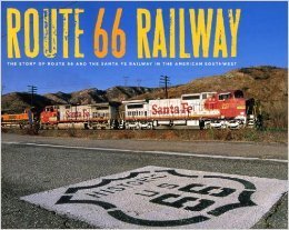 9780615214078: Route 66 Railway: The Story of Route 66 and the Santa Fe Railway in the American Southwest