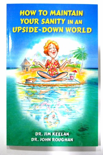 Stock image for How To Maintain Your Sanity In An Upside-Down World for sale by Wizard Books