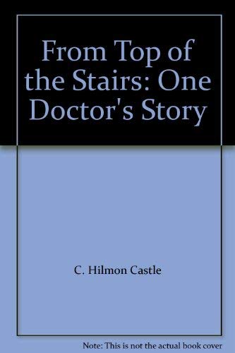 9780615216577: From Top of the Stairs: One Doctor's Story